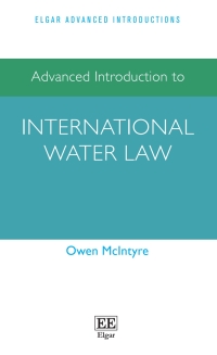 Imagen de portada: Advanced Introduction to International Water Law 1st edition 9781802206708