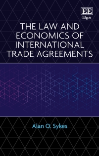Titelbild: The Law and Economics of International Trade Agreements 1st edition 9781802209730