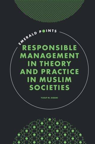 Cover image: Responsible Management in Theory and Practice in Muslim Societies 9781802624946