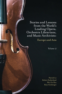 صورة الغلاف: Stories and Lessons from the World’s Leading Opera, Orchestra Librarians, and Music Archivists, Volume 2 9781802626605