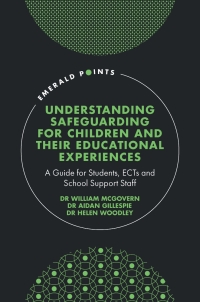 Cover image: Understanding Safeguarding for Children and their Educational Experiences 9781802627107