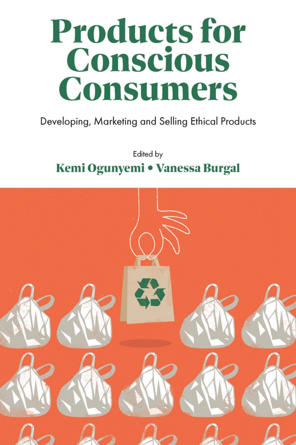 Products for Conscious Consumers Developing, Marketing and Selling Ethical Products