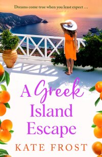 صورة الغلاف: A Greek Island Escape 9781802804805