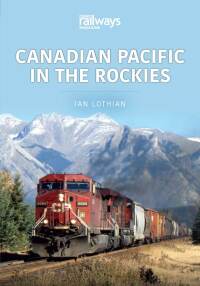 Cover image: Canadian Pacific in the Rockies 9781802820010