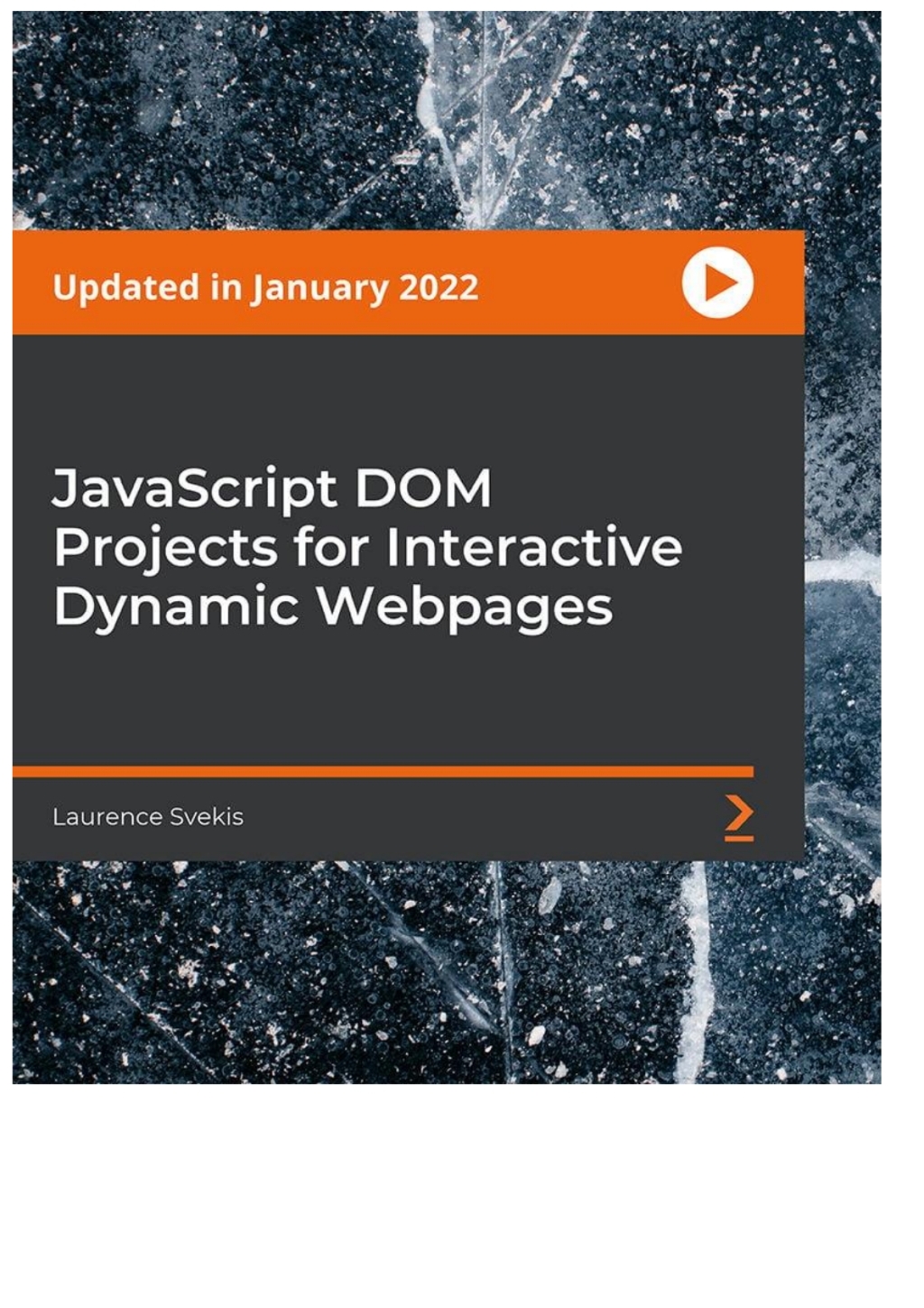 JavaScript DOM Projects for Interactive Dynamic Webpages - 1st Edition (CourseWare)