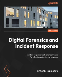 Cover image: Digital Forensics and Incident Response 3rd edition 9781803238678