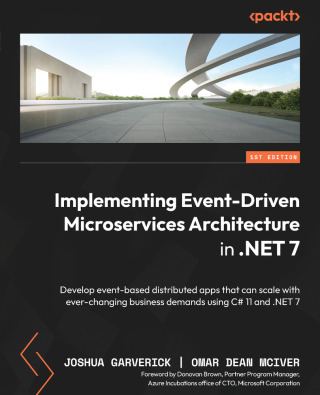 Cover image: Implementing Event-Driven Microservices Architecture in .NET 7 1st edition 9781803232782