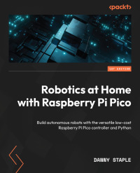 Omslagafbeelding: Robotics at Home with Raspberry Pi Pico 1st edition 9781803246079