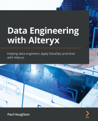 Cover image: Data Engineering with Alteryx 1st edition 9781803236483