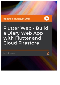 Cover image: Flutter Web - Build a Diary Web App with Flutter and Cloud Firestore 1st edition 9781803232478