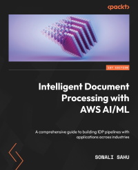 Imagen de portada: Intelligent Document Processing with AWS AI/ML 1st edition 9781801810562