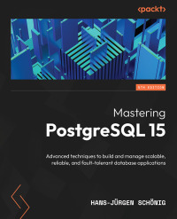 Cover image: Mastering PostgreSQL 15 5th edition 9781803248349
