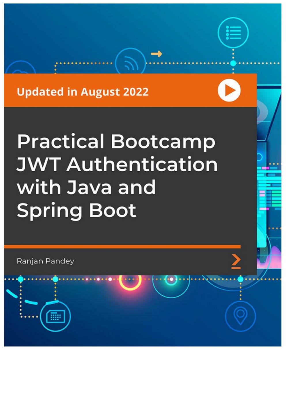 Practical Bootcamp JWT Authentication with Java and Spring Boot 1st Edition