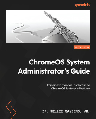 Cover image: ChromeOS System Administrator's Guide 1st edition 9781803241050