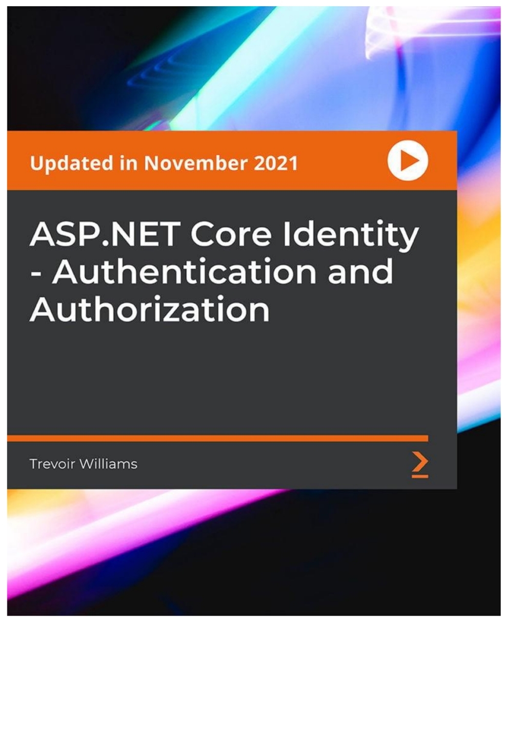 ASP.NET Core Identity – Authentication and Authorization 1st Edition