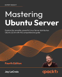 Cover image: Mastering Ubuntu Server 4th edition 9781803234243