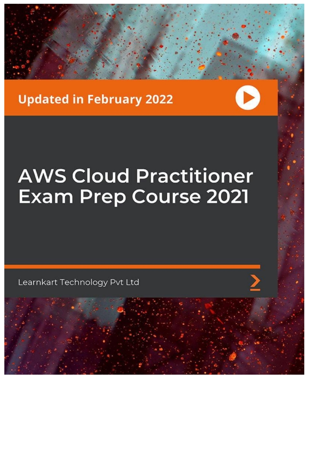 AWS Cloud Practitioner Exam Prep Course 2021 1st Edition