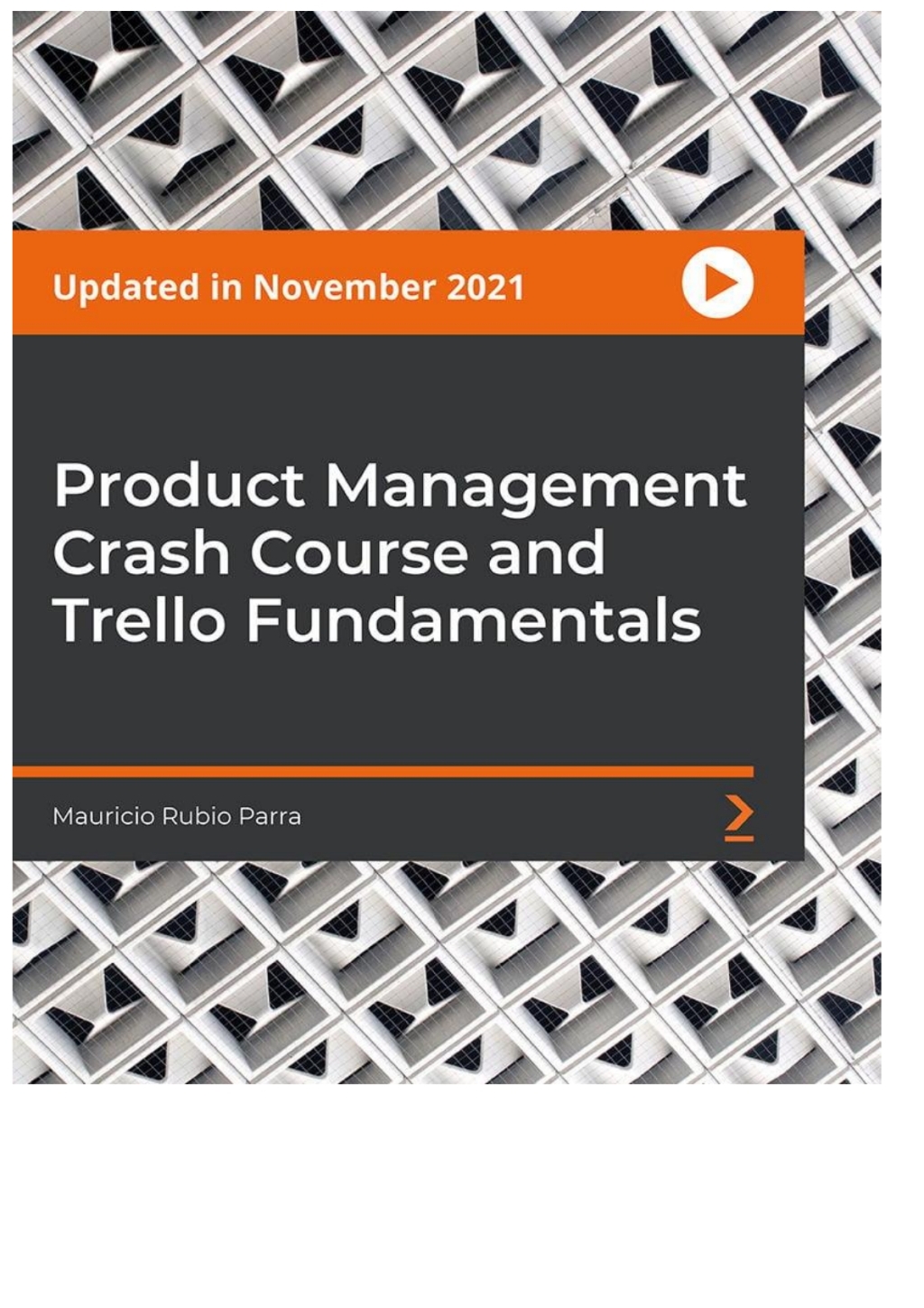 Product Management Crash Course and Trello Fundamentals 1st Edition