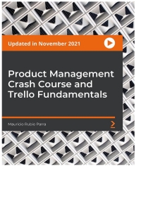 Omslagafbeelding: Product Management Crash Course and Trello Fundamentals 1st edition 9781803235646