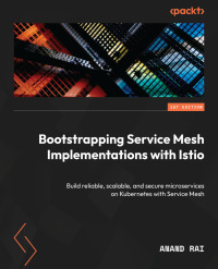 Cover image: Bootstrapping Service Mesh Implementations with Istio 1st edition 9781803246819