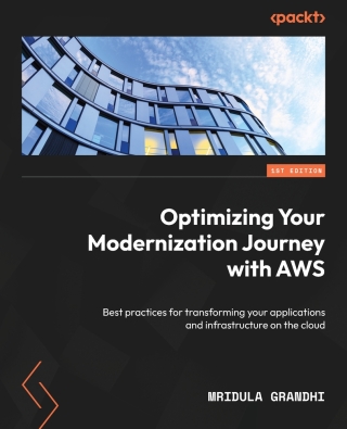 Imagen de portada: Optimizing Your Modernization Journey with AWS 1st edition 9781803234540