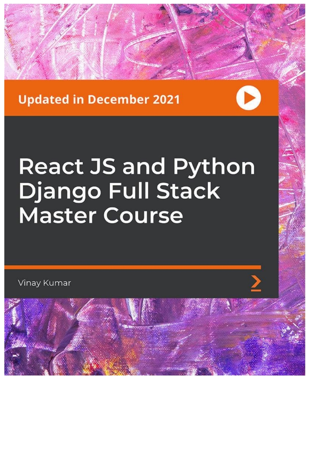 React JS and Python Django Full Stack Master Course - 1st Edition (CourseWare)