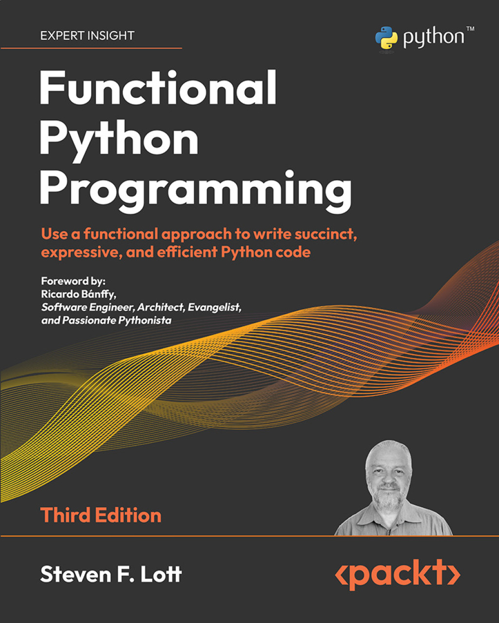 Functional Python Programming Use a functional approach to write succinct, expressive, and efficient Python code, 3rd Edition 3rd Edition