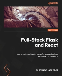 Cover image: Full-Stack Flask and React 1st edition 9781803248448