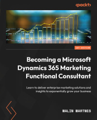 Imagen de portada: Becoming a Microsoft Dynamics 365 Marketing Functional Consultant 1st edition 9781803234601