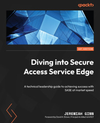 Omslagafbeelding: Diving into Secure Access Service Edge 1st edition 9781803242170