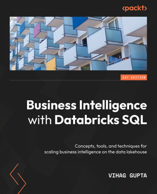 Cover image: Business Intelligence with Databricks SQL 1st edition 9781803235332