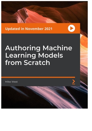 Cover image: Authoring Machine Learning Models from Scratch 1st edition 9781803238272