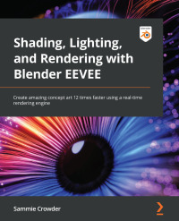 Cover image: Shading, Lighting, and Rendering with Blender EEVEE 1st edition 9781803230962