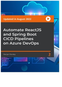 Cover image: Automate ReactJS and Spring Boot CICD Pipelines on Azure DevOps 1st edition 9781803239927