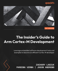 Omslagafbeelding: The Insider’s Guide to Arm Cortex-M Development 1st edition 9781803231112