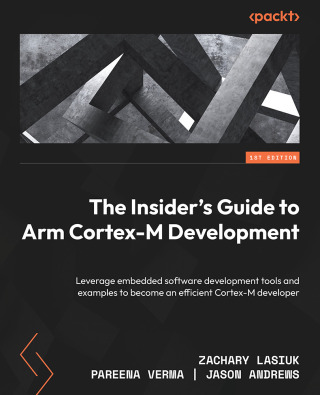 Cover image: The Insider’s Guide to Arm Cortex-M Development 1st edition 9781803231112