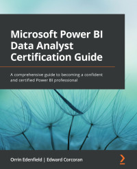 Cover image: Microsoft Power BI Data Analyst Certification Guide 1st edition 9781803238562