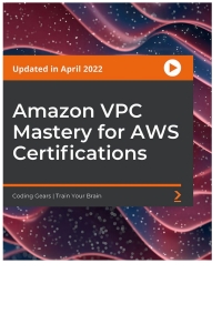 Cover image: Amazon VPC Mastery for AWS Certifications 1st edition 9781803242088