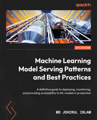 Immagine di copertina: Machine Learning Model Serving Patterns and Best Practices 1st edition 9781803249902