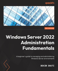 Cover image: Windows Server 2022 Administration Fundamentals 3rd edition 9781803232157