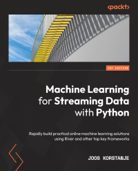 Cover image: Machine Learning for Streaming Data with Python 1st edition 9781803248363