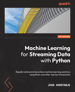 Cover image: Machine Learning for Streaming Data with Python 1st edition 9781803248363