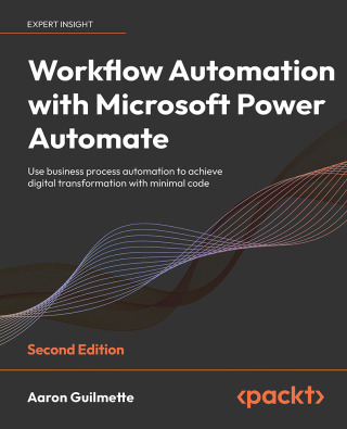 Cover image: Workflow Automation with Microsoft Power Automate 2nd edition 9781803237671
