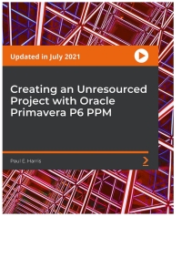 صورة الغلاف: Creating an Unresourced Project with Oracle Primavera P6 PPM 1st edition 9781803242873