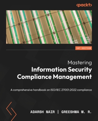 Cover image: Mastering Information Security Compliance Management 1st edition 9781803231174