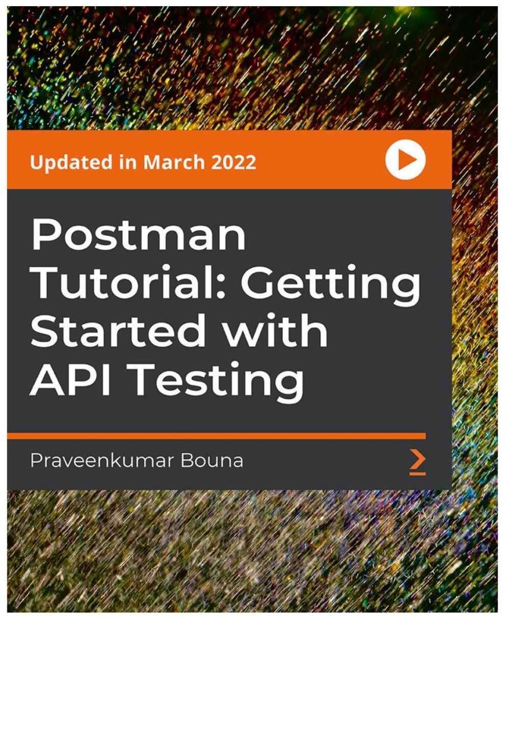 Postman Tutorial: Getting Started with API Testing - 1st Edition (CourseWare)