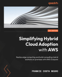 Cover image: Simplifying Hybrid Cloud Adoption with AWS 1st edition 9781803231754