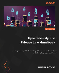 Cover image: Cybersecurity and Privacy Law Handbook 1st edition 9781803242415