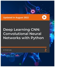 表紙画像: Deep Learning CNN: Convolutional Neural Networks with Python 1st edition 9781803243726