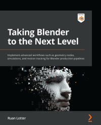 Cover image: Taking Blender to the Next Level 1st edition 9781803233567